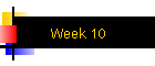 Week 10