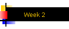 Week 2